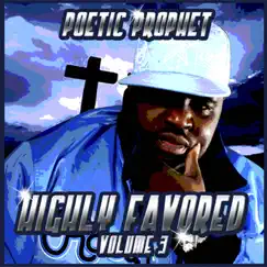 Highly Favored, Vol. 3 by Poetic Prophet album reviews, ratings, credits