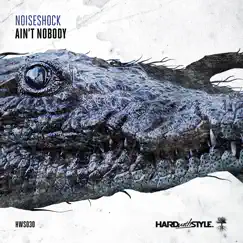 Ain't Nobody - Single by Noiseshock album reviews, ratings, credits