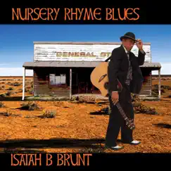 Nursery Rhyme Blues by Isaiah B Brunt album reviews, ratings, credits