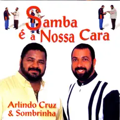 Samba É A Nossa Cara by Arlindo Cruz & Sombrinha album reviews, ratings, credits