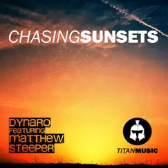 Chasing Sunsets (feat. Matthew Steeper) - Single by Dynaro album reviews, ratings, credits