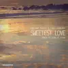 Sweetest Love (feat. Chad Lawrence) [Remixes] album lyrics, reviews, download