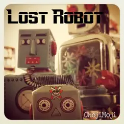 Lost Robot - Single by Choji Moji album reviews, ratings, credits