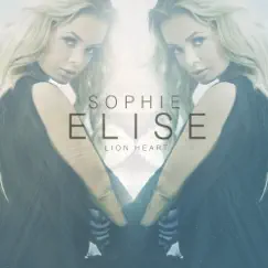 Lionheart - Single by Sophie Elise album reviews, ratings, credits