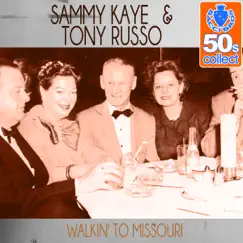 Walkin' to Missouri (Remastered) - Single by Sammy Kaye & Tony Russo album reviews, ratings, credits