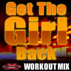 Get the Girl Back (Extended Mix) Song Lyrics
