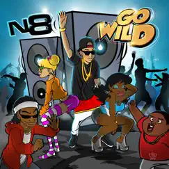 Go Wild (Yeet Mix) - Single by N8 album reviews, ratings, credits