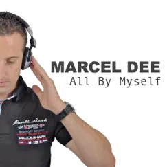 All By Myself - Single by Marcel Dee album reviews, ratings, credits