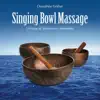 Singing Bowl Massage: Unique & Harmonic Melodies album lyrics, reviews, download