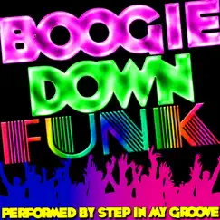 Boogie Down Funk by Step In My Groove album reviews, ratings, credits