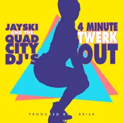 4 Minute TwerkOut - Single by Jay Ski & Quad City DJ's album reviews, ratings, credits