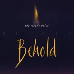 Behold! by The River's Voice album reviews, ratings, credits