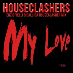 My Love (Enzio Velli & Balu da Houseclasher Mix) Song Lyrics