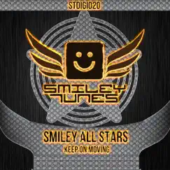 Keep On Moving - Single by Smiley All Stars album reviews, ratings, credits