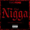 That N***a (feat. Yung T & Eastwood) - Single album lyrics, reviews, download
