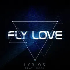 Fly Love (feat. Neek) Song Lyrics