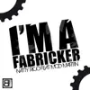I'm a Fabricker (feat. Mod Martin) [Remixes] - EP album lyrics, reviews, download