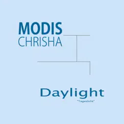 Daylight (Tageslicht) - Single by Modis Chrisha album reviews, ratings, credits