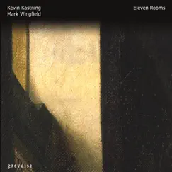 Eleven Rooms by Kevin Kastning & Mark Wingfield album reviews, ratings, credits