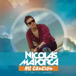 Mi Canción (feat. Cali y El Dandee) - Single by Nicolas Mayorca album reviews, ratings, credits