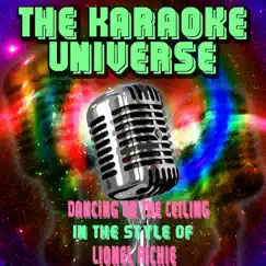 Dancing On the Ceiling (Karaoke Version) [In the Style of Lionel Richie] - Single by The Karaoke Universe album reviews, ratings, credits