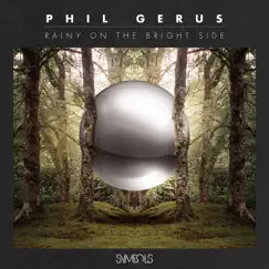 Rainy On the Bright Side - EP by Phil Gerus album reviews, ratings, credits