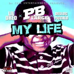 My Life (feat. Lil Dred & Desloc Piccalo) Song Lyrics