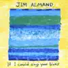 If I Could Sing Your Blues album lyrics, reviews, download