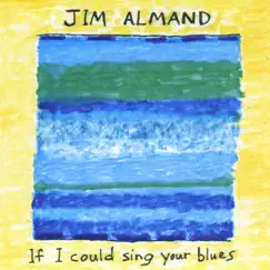 If I Could Sing Your Blues by Jim Almand album reviews, ratings, credits