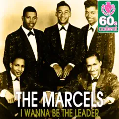 I Wanna Be the Leader (Remastered) - Single by The Marcels album reviews, ratings, credits