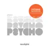 Psycho (Deluxe Edition) album lyrics, reviews, download