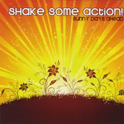 Sunny Days Ahead by Shake Some Action! album reviews, ratings, credits