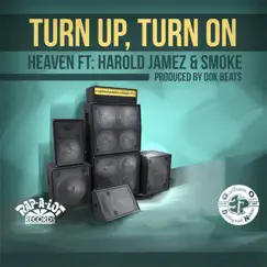Turn Up Turn On (feat. Harold Jamez & Smoke) - Single by Heaven album reviews, ratings, credits