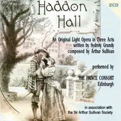 Haddon Hall: Act III: Song: Hech, mon! Hech, mon! It gars me greet (McCrankie, Chorus) Song Lyrics