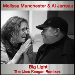 Big Light (feat. Liam Keegan) - Single by Melissa Manchester & Al Jarreau album reviews, ratings, credits
