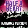Half a Heart (In the Style of One Direction) [Karaoke Version] - Single album lyrics, reviews, download