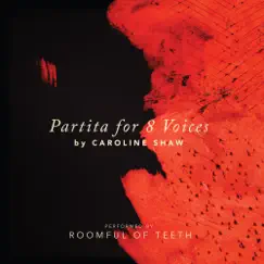 Caroline Shaw: Partita for 8 Voices - EP by Roomful of Teeth album reviews, ratings, credits