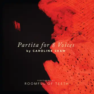 Caroline Shaw: Partita for 8 Voices - EP by Roomful of Teeth album download