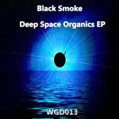 Deep Space Organics - EP by Black Smoke album reviews, ratings, credits