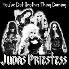 You've Got Another Thing Coming - Single by Judas Priestess album reviews, ratings, credits
