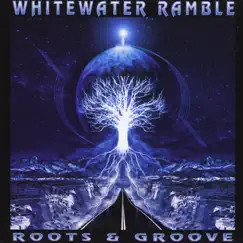 Roots & Groove by Whitewater Ramble album reviews, ratings, credits