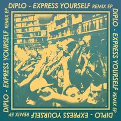 Express Yourself (Remixes) - EP by Diplo album reviews, ratings, credits