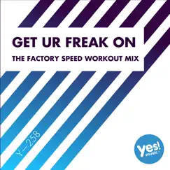 Get Ur Freak On (The Factory Speed Workout Mix) - Single by Speedmaster album reviews, ratings, credits