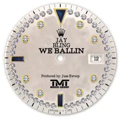 We Ballin' - Single by Jay Bling album reviews, ratings, credits