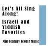 Let's All Sing Along!: Israeli and Yiddish Favorites: Mid Century Jewish Music album lyrics, reviews, download