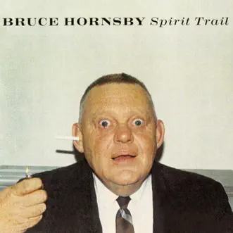 Spirit Trail by Bruce Hornsby album download