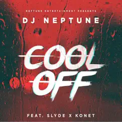 Cool Off (feat. Slyde & Konet) - Single by DJ Neptune album reviews, ratings, credits