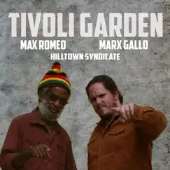 Tivoli Garden (feat. Hilltown Syndicate & Max Romeo) - Single by Marx Gallo album reviews, ratings, credits