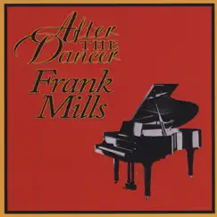 After the Dancer Frank Mills by Frank Mills album reviews, ratings, credits