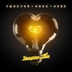 Imagine This by Forever Ends Here album reviews, ratings, credits